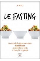 Le fasting - la methode de jeune intermittent ultra efficace pour perdre du po