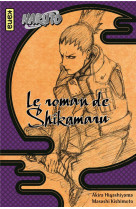 Naruto - romans - tome 4 - le roman de shikamaru