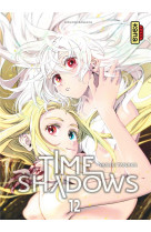 Time shadows - tome 12