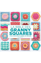 La bible des granny squares - + de 110 motifs et formes au crochet