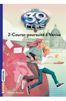 Les 39 cles, tome 02 - course-poursuite a venise