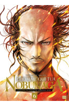 L'homme qui tua nobunaga t06