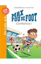 Max fou de foot, tome 09 - confiance !