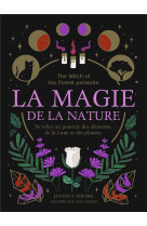 La magie de la nature - se relier au pouvoir des elements, de la lune et des plantes