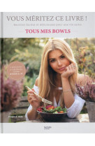 Vous meritez ce livre ! - tous mes bowls