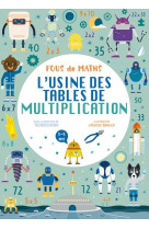 Cahier l-usine des tables de multiplication - fous de maths