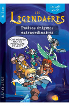 Les legendaires - enigmes extraordinaires 6e-5e