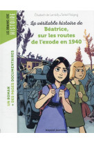 La veritable histoire de beatrice sur les routes de l-exode en 1940