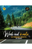 Week-ends a moto - 50 itineraires insolites en france