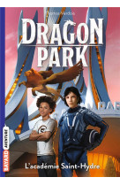 Dragon park, tome 02 - l'academie saint-hydre