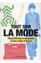 Tout sur la mode - panorama des mouvements et des chefs-d-oeuvre