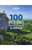 100 week-ends pour redecouvrir la france