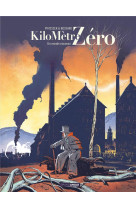 Kilometre zero - t03 - kilometre zero - vol. 03/3 - un monde nouveau