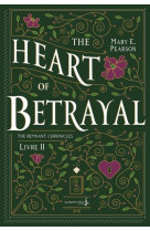 The heart of betrayal - the remnant chronicles, tome 2