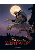 Le bossu de montfaucon - t02 - le bossu de montfaucon - vol. 02/2 - notre-pere