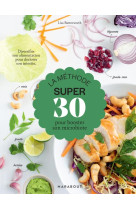 La methode super 30 - 7 jours pour booster votre microbiote !