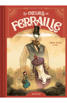 Les coeurs de ferraille - les c urs de ferraille - tome 1 - debry, cyrano et moi