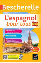 Bescherelle l-espagnol pour tous - nouvelle edition - tout-en-un (grammaire, conjugaison, vocabulair