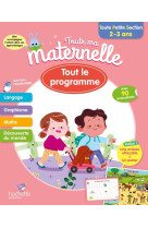 Toute ma maternelle - tout le programmme - toute petite section 2-3 ans