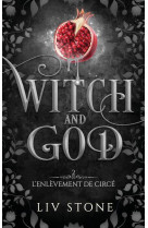 Witch and god - tome 2  (couverture discreet) - l-enlevement de circe