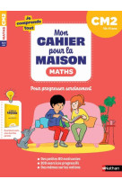 Mon cahier pour la maison - mathématiques cm2