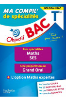 Objectif bac ma compil- de specialites maths et ses + grand oral + option maths expertes