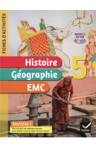 Fiches d-activites histoire-geographie-emc 5e - ed. 2022 - cahier eleve