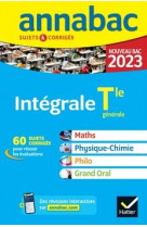 Annales du bac annabac 2023 l'integrale tle maths, physique-chimie, philo, grand oral - tout-en-un p