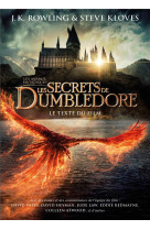 Les animaux fantastiques - t03 - les secrets de dumbledore - le texte du film