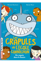 Les crapules de l'ecole cornichon, tome 02 - un requin dans le bassin