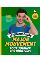 Le grand guide major mouvement pour soigner vos douleurs - a chaque probleme sa solution lumbago - h