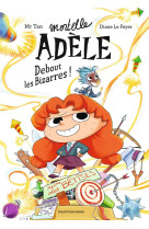 Roman mortelle adele, tome 03 - roman mortelle adele : debout les bizarres !