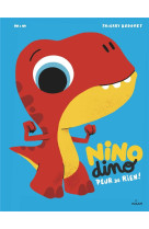 Nino dino - peur de rien !