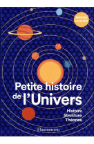 Petite histoire de l-univers - histoire, structure, theories