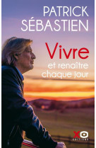 Vivre et renaitre chaque jour