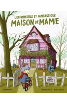 L-effroyable et fantastique maison de mamie