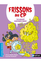 Frissons au cp : le grand méchant blob !