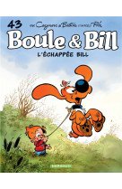 Boule & bill - tome 43 - l echappee bill