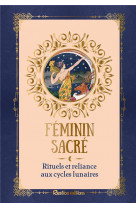 Feminin sacre, rituels et reliance aux cycles lunaires