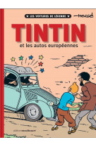 Tintin et les autos europeennes - les voitures de legende