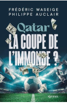 Qatar, la coupe de l-immonde ? - l avis de 40 personnalites