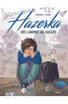 Hazerka - des larmes au succes