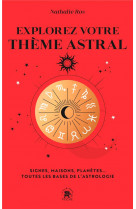 Explorez votre theme astral - signes, maisons, planetes... toutes les bases de l-astrologie