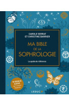 Ma bible de la sophrologie - edition de luxe - le guide de reference