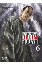 Manchuria opium squad - tome 6