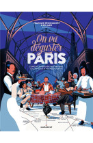 On va deguster paris - l-encyclopeguide qui devore la capitale a pleines dents