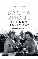 Sacha rhoul johnny hallyday - frere de sang