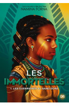 Les immortelles (broche) - tome 01 les guerrieres au sang dore - vol01