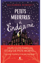 Petits meurtres a endgame - huis clos familial et jeu de piste mortel... le cosy mystery a ne pas ma