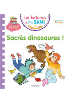 Les histoires de p'tit sami maternelle (3-5 ans) : sacrés dinosaures !